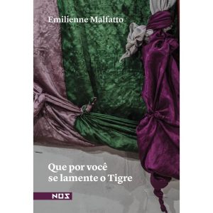 QUE POR VOCÊ SE LAMENTE O TIGRE - EDITORA NOS