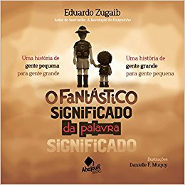 O FANTÁSTICO SIGNIFICADO DA PALAVRA SIGNIFICADO - ABAJOUR BOOKS