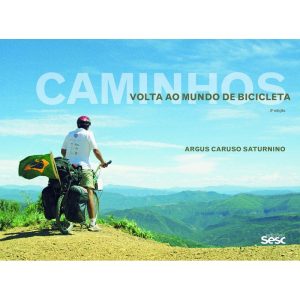 CAMINHOS: VOLTA AO MUNDO DE BICICLETA - EDIÇÕES SESC