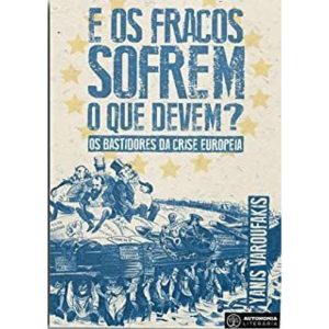 E OS FRACOS SOFREM O QUE DEVEM - AUTONOMIA LITERARIA