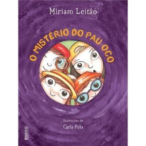 O MISTÉRIO DO PAU OCO - ROCCO PEQUENOS LEITORES