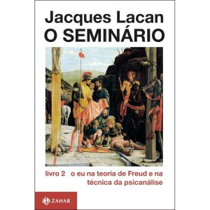 O SEMINÁRIO, LIVRO 2: O EU NA TEORIA DE FREUD E NA - ZAHAR