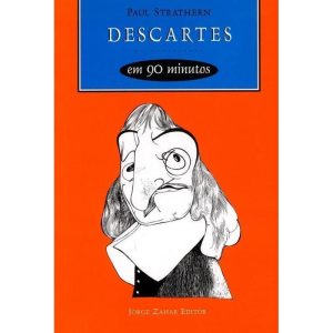 DESCARTES EM 90 MINUTOS: (1596-1650) - ZAHAR