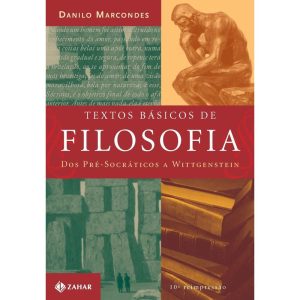 TEXTOS BÁSICOS DE FILOSOFIA: DOS PRÉ-SOCRÁTICOS A  - ZAHAR