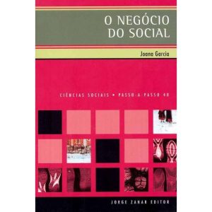 O NEGÓCIO DO SOCIAL - ZAHAR