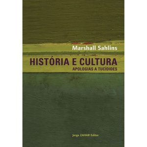 HISTÓRIA E CULTURA: APOLOGIAS A TUCÍDIDES - ZAHAR