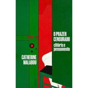 O PRAZER CENSURADO: CLITÓRIS E PENSAMENTO - UBU EDITORA