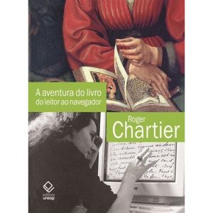 A AVENTURA DO LIVRO: DO LEITOR AO NAVEGADOR - CONV - EDITORA UNESP