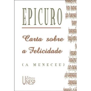 CARTA SOBRE A FELICIDADE (A MENECEU) - EDITORA UNESP