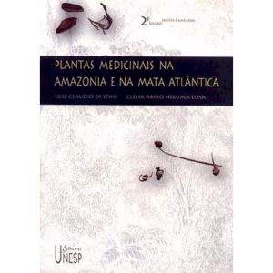PLANTAS MEDICINAIS NA AMAZÔNIA E NA MATA ATLÂNTICA - EDITORA UNESP