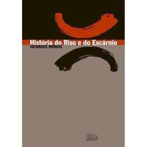 HISTÓRIA DO RISO E DO ESCÁRNIO - EDITORA UNESP