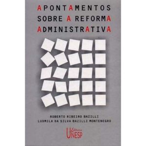 APONTAMENTOS SOBRE A REFORMA ADMINISTRATIVA - EDITORA UNESP