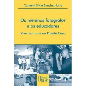 OS MENINOS FOTÓGRAFOS E OS EDUCADORES: VIVER NA RU - EDITORA UNESP