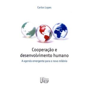 COOPERAÇÃO E DESENVOLVIMENTO HUMANO: A AGENDA EMER - EDITORA UNESP