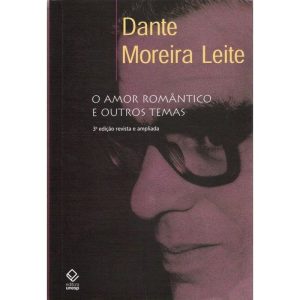 O AMOR ROMÂNTICO E OUTROS TEMAS - 3ª EDIÇÃO - EDITORA UNESP