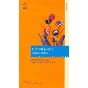 CULTURAS JUVENIS: MÚLTIPLOS OLHARES - EDITORA UNESP