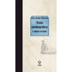 TEXTOS AUTOBIOGRÁFICOS: E OUTROS ESCRITOS - EDITORA UNESP