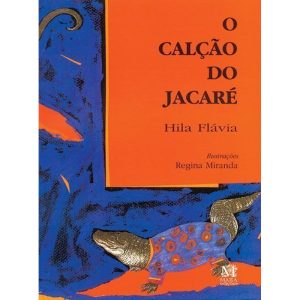 O CALCAO DO JACARE - MAZZA EDIÇÕES