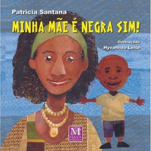 MINHA MAE E NEGRA SIM! - MAZZA EDIÇÕES