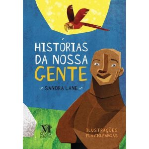 HISTORIAS DA NOSSA GENTE - 1 - MAZZA EDIÇÕES