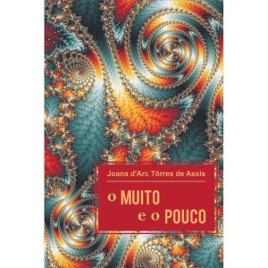 O MUITO E O POUCO - MAZZA EDIÇÕES