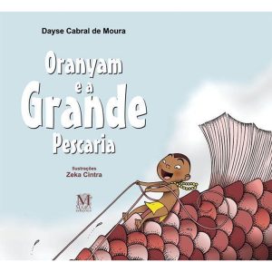 ORANYAM E A GRANDE PESCARIA - MAZZA EDIÇÕES