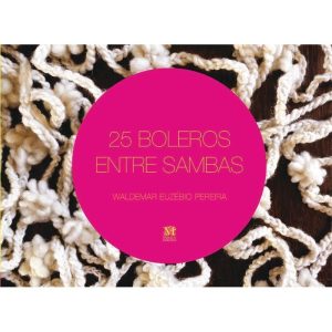25 BOLEROS ENTRE SAMBAS - MAZZA EDIÇÕES