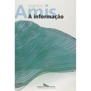 A INFORMAÇÃO - COMPANHIA DAS LETRAS