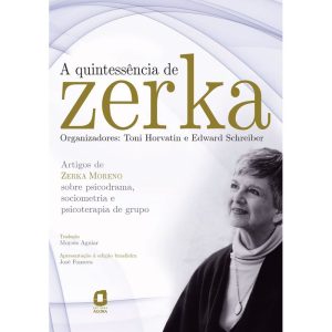 A QUINTESSÊNCIA DE ZERKA: ARTIGOS DE ZERKA MORENO  - EDITORA ÁGORA
