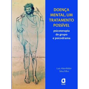DOENÇA MENTAL, UM TRATAMENTO POSSÍVEL: PSICOTERAPI - EDITORA ÁGORA