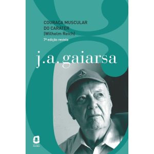 COURAÇA MUSCULAR DO CARÁTER (WILHELM REICH) - EDITORA ÁGORA