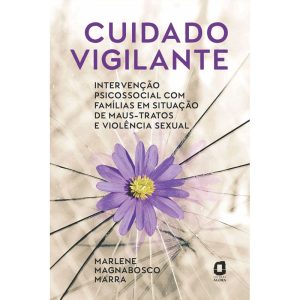 CUIDADO VIGILANTE: INTERVENÇÃO PSICOSSOCIAL COM FA - EDITORA ÁGORA