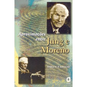 APROXIMAÇÕES ENTRE JUNG E MORENO - EDITORA ÁGORA