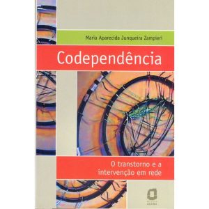 CODEPENDÊNCIA: O TRANSTORNO E A INTERVENÇÃO EM RED - EDITORA ÁGORA