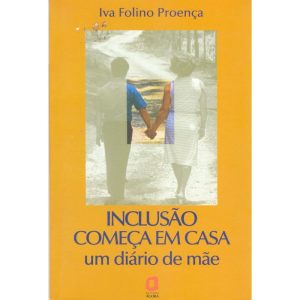 INCLUSÃO COMEÇA EM CASA: UM DIÁRIO DE MÃE - EDITORA ÁGORA