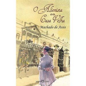 O ALIENISTA: CASA VELHA - MARTIN CLARET