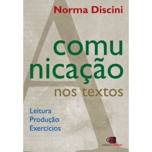 A COMUNICAÇÃO NOS TEXTOS - LEITURA, PRODUÇÃO E EXE - EDITORA CONTEXTO CP