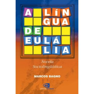 A LÍNGUA DE EULÁLIA - EDITORA CONTEXTO UNIV