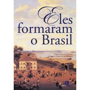 ELES FORMARAM O BRASIL - EDITORA CONTEXTO CP