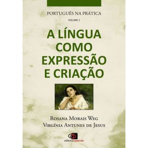 PORTUGUÊS NA PRÁTICA - VOL. 2 - A LÍNGUA COMO EXPR - EDITORA CONTEXTO UNIV