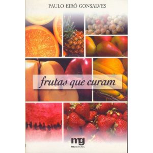FRUTAS QUE CURAM - MG EDITORES