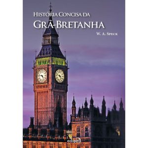 HISTÓRIA CONCISA DA GRÃ-BRETANHA - EDIPRO