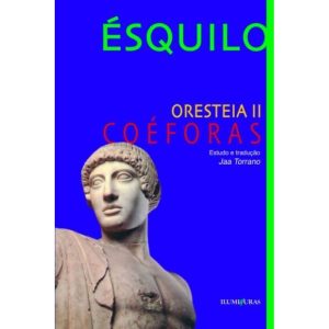 ORESTEIA II: COÉFORAS - ILUMINURAS