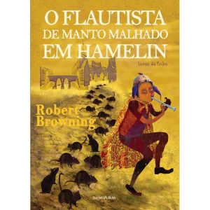 O FLAUTISTA DE MANTO MALHADO EM HAMELIN - ILUMINURAS
