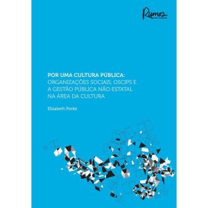 POR UMA CULTURA PÚBLICA: ORGANIZAÇÕES SOCIAIS, OSC - ILUMINURAS