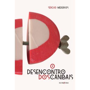 O DESENCONTRO DOS CANIBAIS - ILUMINURAS