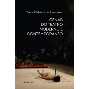 CENAS DO TEATRO MODERNO E CONTEMPORÂNEO - ILUMINURAS