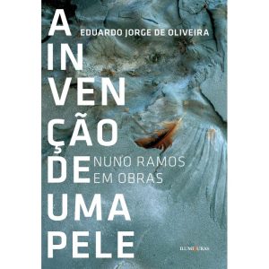 A INVENÇÃO DE UMA PELE - ILUMINURAS