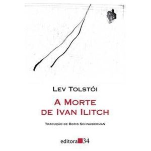 A morte de Ivan Ilitch - EDITORA 34