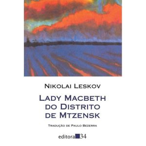 LADY MACBETH DO DISTRITO DE MTZENSK - EDITORA 34